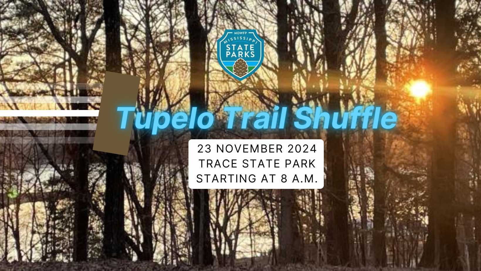 Tupelo Trail Shuffle- Trace State Park, November 23, 2024 at 8:00am